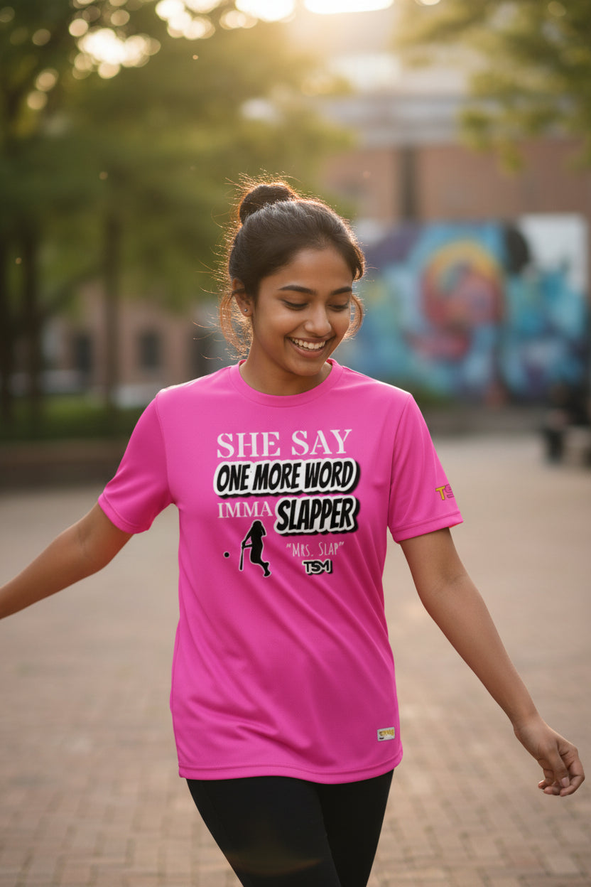 She Say One More Word Imma Slapper Tee